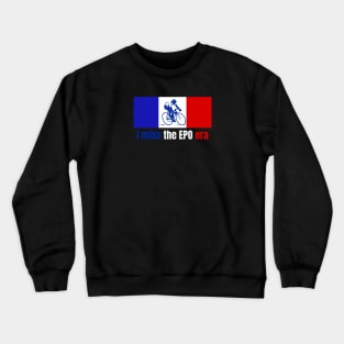 I Miss The EPO Era Cycling Shirt, Le Tour Cycling, French Cycling Shirt, Tour de, France Tour, Le Tour Shirt, Le Tour Jersey Crewneck Sweatshirt